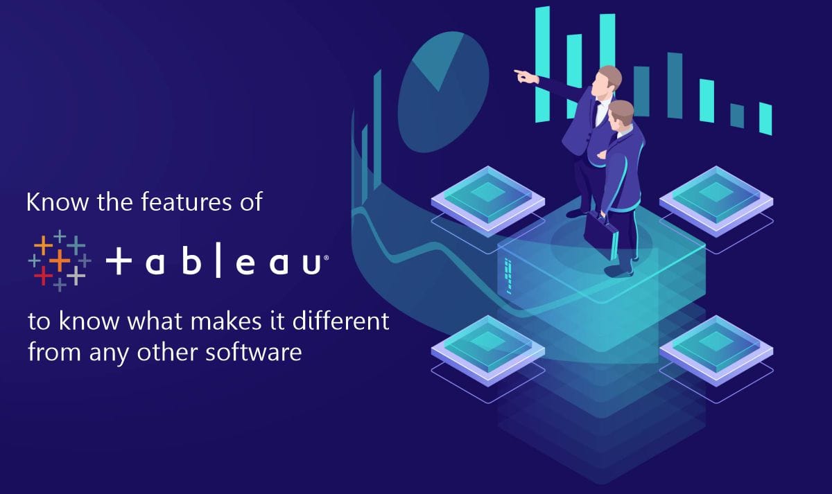 Top 5 features of Tableau and What makes tableau different from any other software