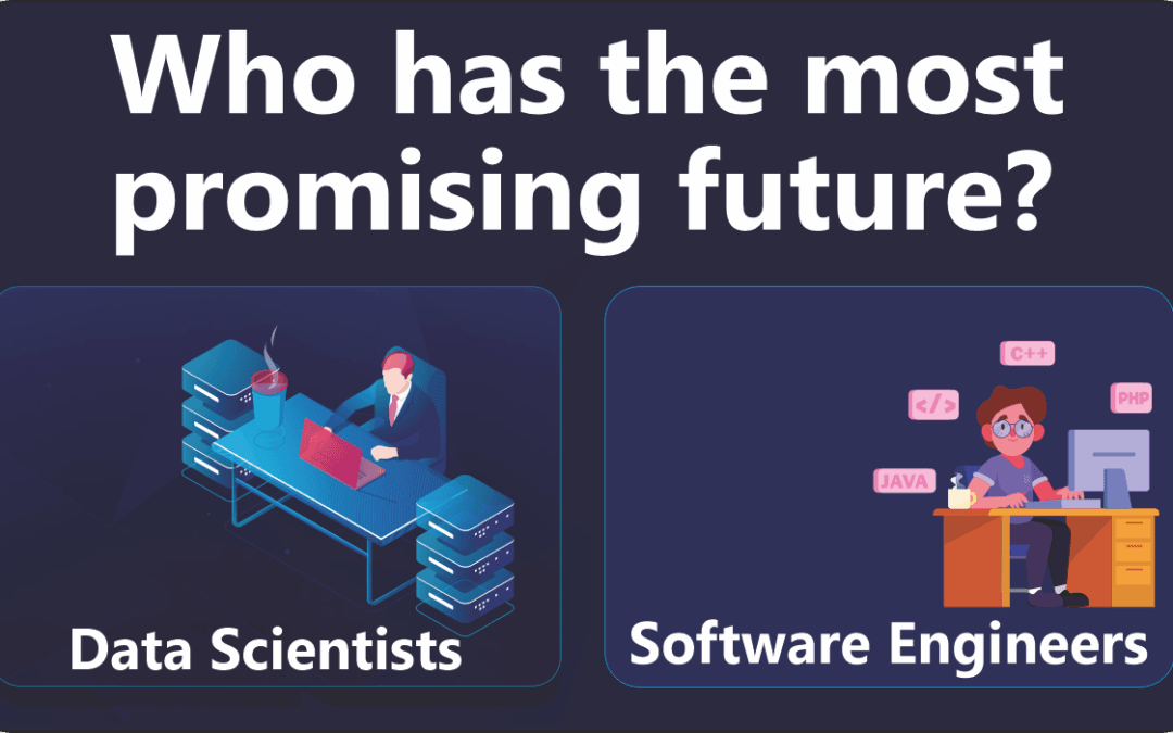 Who has the most promising future? Data Scientists or Software Engineers?